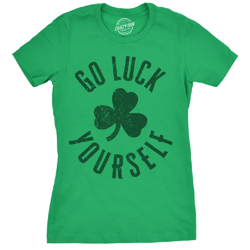 Go Luck Yourself Women's T Shirt