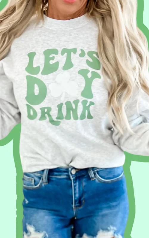 Let's Day 🍀 Drink Graphic Crewneck Sweatshirt | Unisex