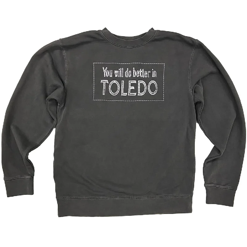 You Will Do Better in Toledo Pigment Dyed Sweatshirt